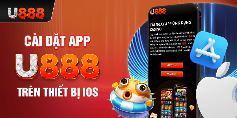 Tải app U888 chinh phục cá cược trực tuyến